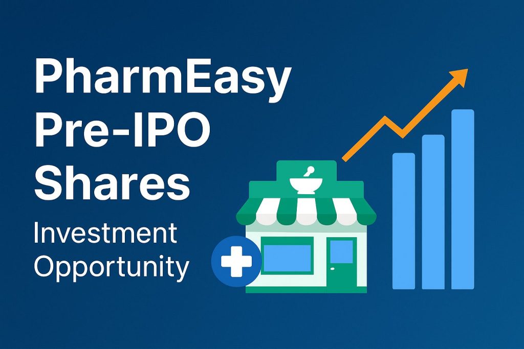 PharmEasy Pre-IPO Shares Investment Opportunity